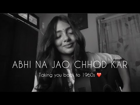 Abhi Na Jao Chhod Kar (Longer Female Acoustic Version) - Shruti Shrivastava