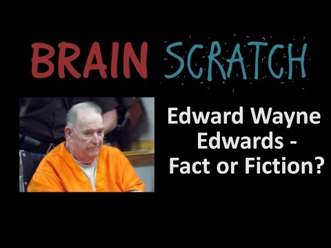 BrainScratch: Edward Wayne Edwards - Fact or Fiction?