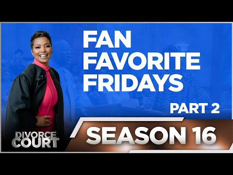 Fan's Favorite Episodes  - Divorce Court - Season 16: Part 2 - LIVE