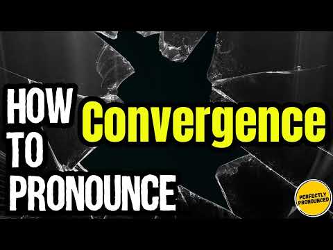 How To Pronounce Convergence? (CORRECTLY) Meaning & Pronunciation
