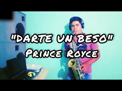 Darte un Beso - Prince Royce (Sax Cover) Luis Principe