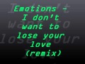 Emotions - I don't want to lose your love (remix ...
