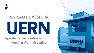 Revisão de Véspera UERN: Agente Técnico Administrativo-Auxiliar Administrativo