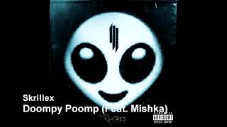 Skrillex - Doompy Poomp (feat. Mishka)