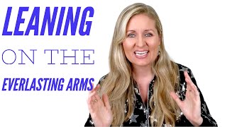 Leaning on the Everlasting Arms - The most BEAUTIFUL hymn!