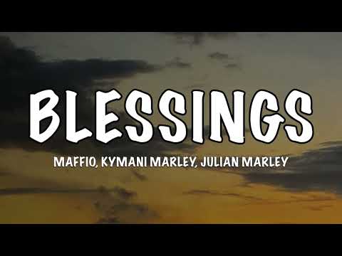 Maffio, Kymani Marley, Julian Marley - Blessings ft. Jo Mersa Marley - Lyrics