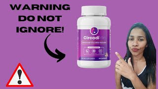 Circadiyin Weight Loss Supplement - (Warning do Not Ignore)