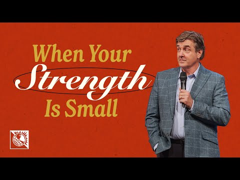 When Your Strength Is Small | Pastor Allen Jackson