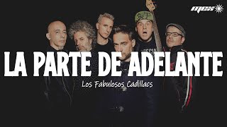 Los Fabulosos Cadillacs - La Parte de Adelante (Letra) calamaro querido