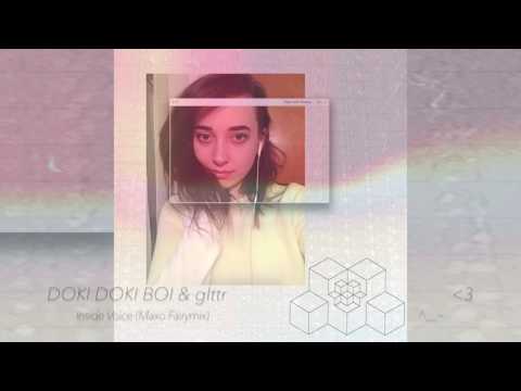 DOKI DOKI BOI & glttr - Inside Voice (Maxo Fairymix)
