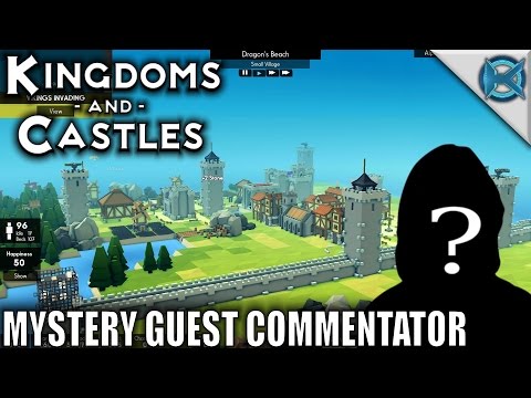 Kingdoms and Castles | Mystery Guest Commentator | Let's Play Kingdoms and Castles Gameplay | S01E04