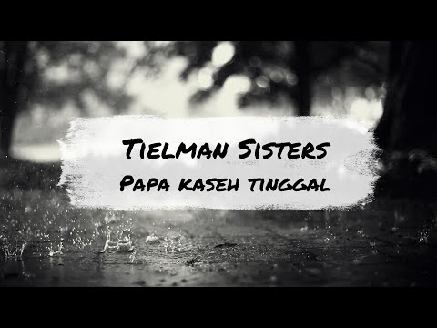 Lagu Manado Tielman Sisters - "Papa kaseh tinggal" (Lirik)