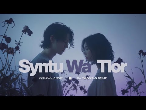 Syntu Wa Tlor | Deimon Langki | DJ Wanshan Remix
