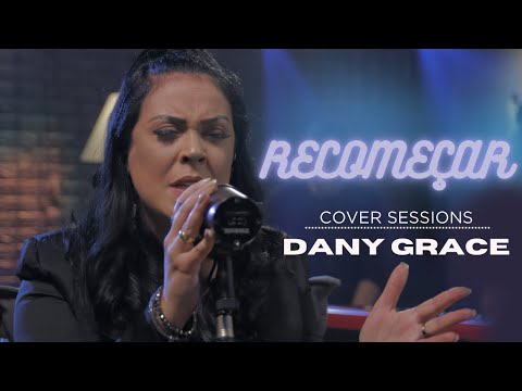 Dany Grace - Recomeçar [Cover Sessions]