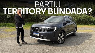 Ford Territory BLINDADA me SURPREENDEU!