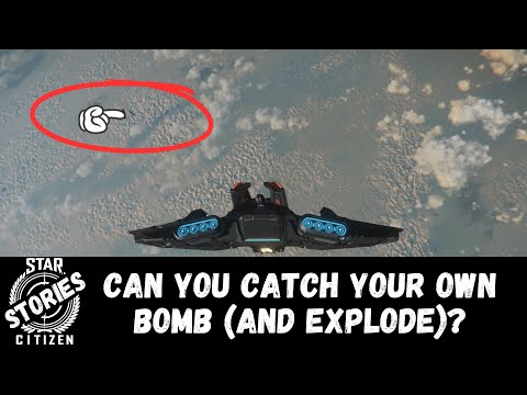 Star Citizen Stories: Can you catch your own bomb?