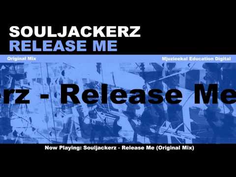 Souljackerz - Release Me (Original Mix)