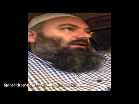 Një hadith për ata që nervozohen - Hoxhë Bekir Halimi