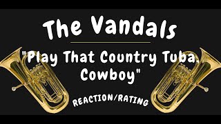The Vandals – Play That Country Tuba, Cowboy  [REACTION/RATING]