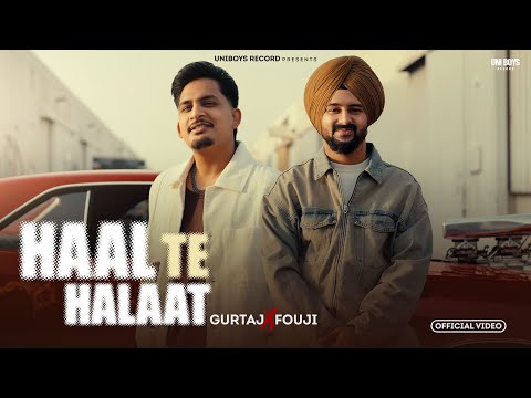 HAAL TE HALAAT (FULL VIDEO) GURTAJ | FOUJI | NEW PUNJABI SONG 2025 | LATEST PUNJABI SONGS 2025