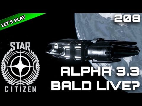 STAR CITIZEN 3.3 [Let's Play] #208 ⭐ ALPHA 3.3 BALD LIVE? | Gameplay Deutsch/German
