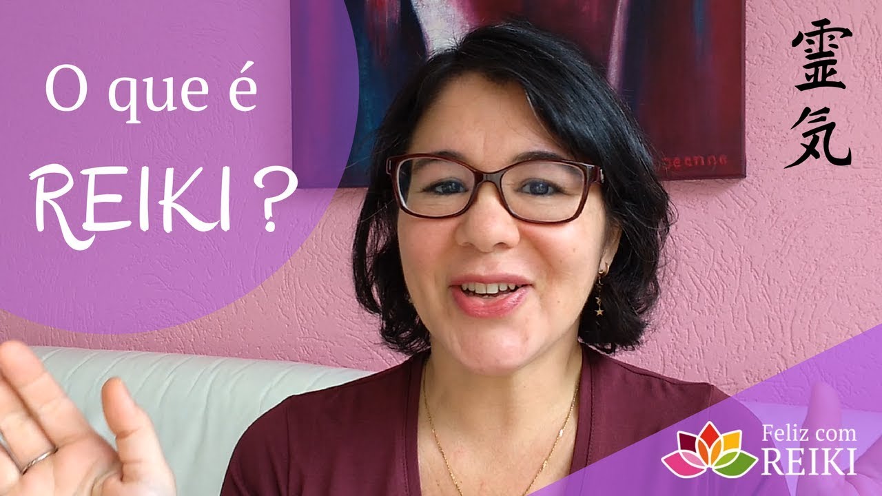 O que é REIKI? | Os Benefícios do Reiki | Feliz com Reiki