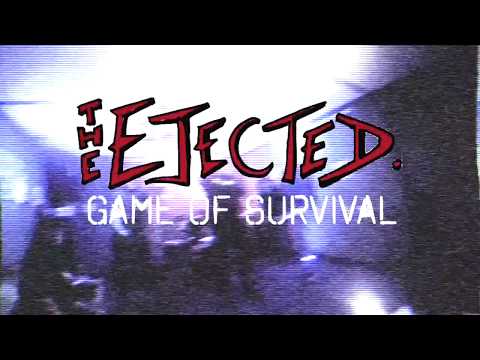 The Ejected - Game Of Survival  [Official Video]