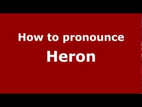 How to pronounce Heron