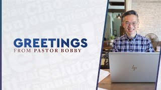 Greetings from Pastor Bobby