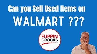 Can you sell USED items on WALMART Marketplace ?