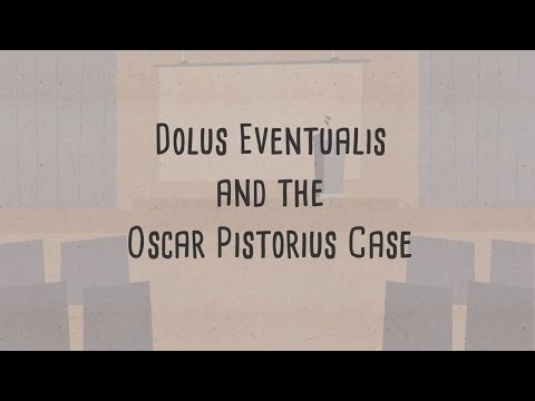 Oscar Pistorius and "Dolus Eventualis"