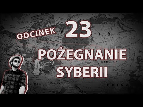 Odc 23 Pożegnanie Syberii | Opuszczam Rosję