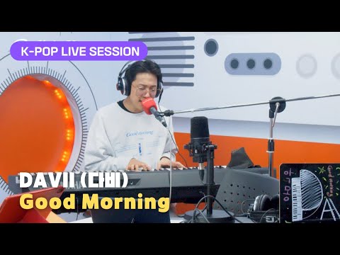 DAVII (다비) - Good Morning | K-Pop Live Session | Radio’n Us