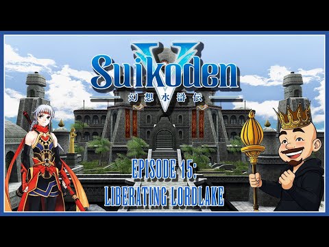 Liberating Lordlake - Let's Play Suikoden V - Episode 15