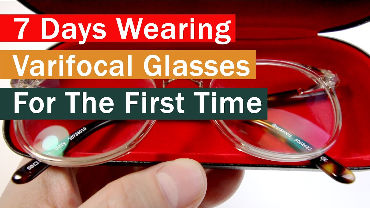 Watch video 7 days wearing Varifocal glasses for the first time Now 7 days wearing Varifocal glasses for the first time