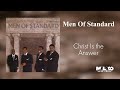 Men Of Standard - Christ Is the Answer