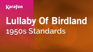 Karaoke Lullaby Of Birdland - 1950s Standards *