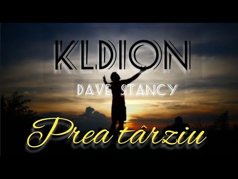 @KldionMusic - Prea tarziu (ft. @Dav3Stancy )