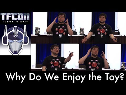 TFcon Toronto 2017 - Why Do We Enjoy the Toy? Thinking Beyond the Buy