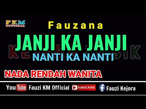 JANJI KA JANJI NANTI KA NANTI / FAUZANA (Karaoke) NADA RENDAH WANITA - Nada (Do=D)