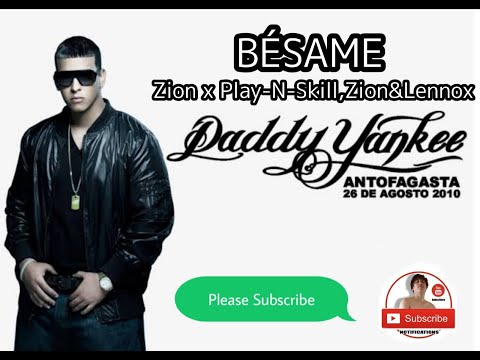 Besame-Daddy Yankee-Play-N-Skillz,Zion&Lennox