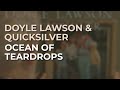 Doyle Lawson & Quicksilver - Ocean of Teardrops (Official Audio)