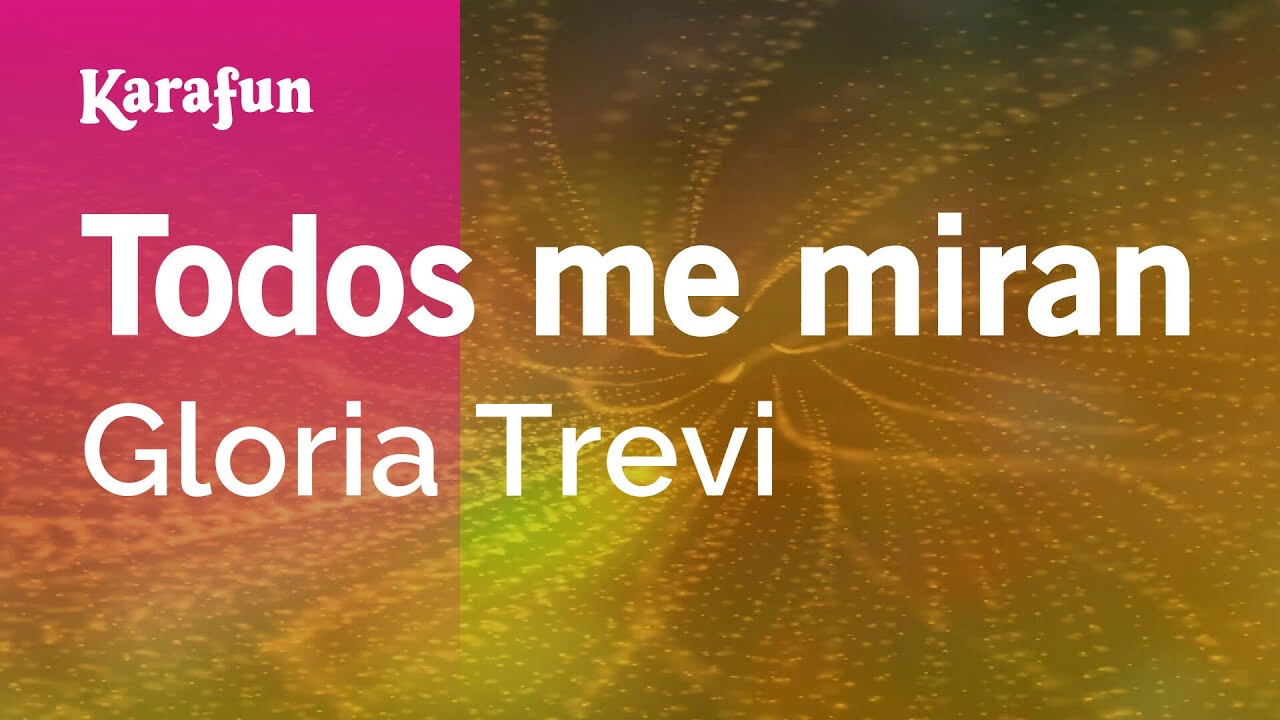 Todos me miran - Gloria Trevi | Versión Karaoke | KaraFun