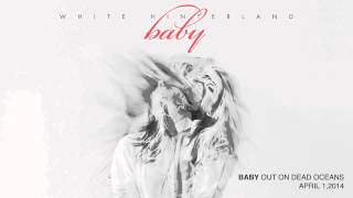 White Hinterland - "Baby" (Official Audio)