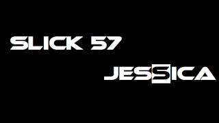 Slick57 - Jessica