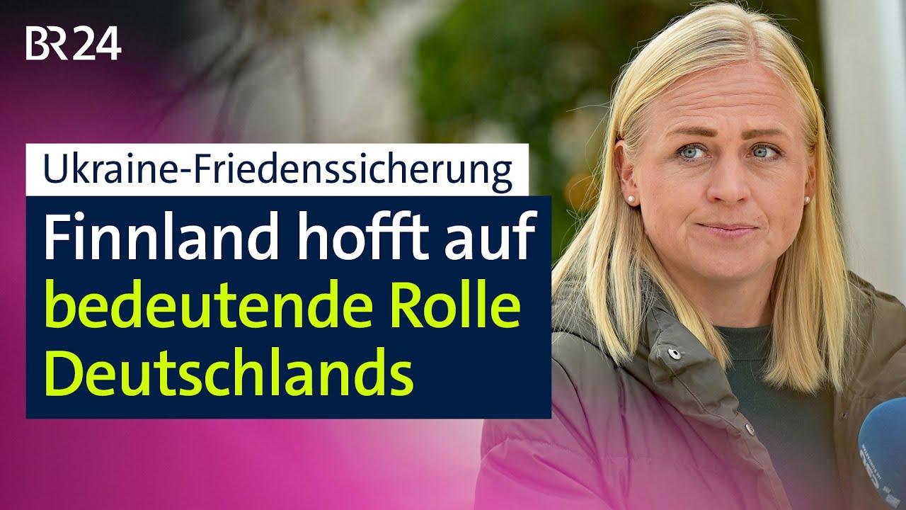 Ukraine-Friedenssicherung: Finnland hofft auf bedeutende Rolle Deutschlands | BR24
