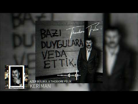 AZER BÜLBÜL - KERİMAN X THEODORE FELIX REMIX