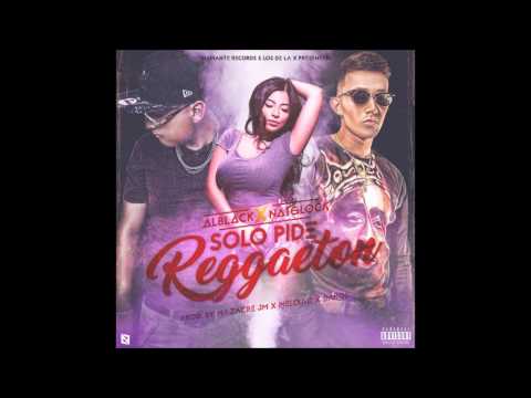 Alblack & Naiglock - Solo Pide Reggaeton (Prod. by Mazacre JM x Melou-D x Dakos)