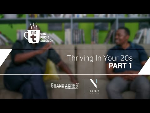 The T, with Pius and Solomon (S1) - Thriving In Your 20s (Part 1)