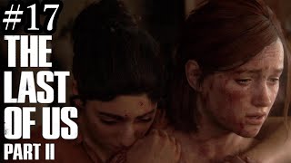 [PS4実況] #17 ラストオブアスⅡ